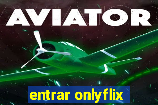 entrar onlyflix